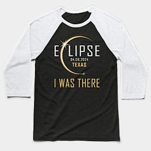 I Was There Total Solar Eclipse 2024 Texas Totality America Baseball T-Shirt